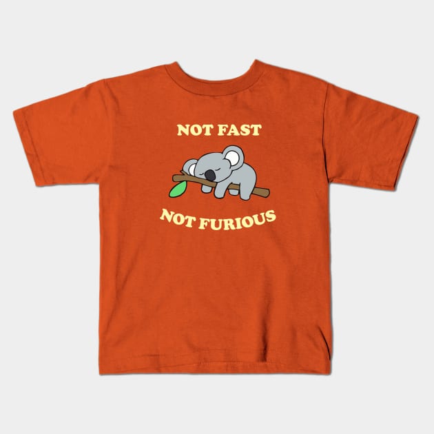 Lazy Koala Not Fast Not Furious Kids T-Shirt by zadaID